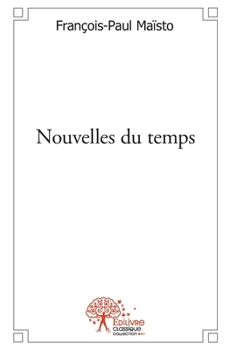 Paperback Nouvelles du temps [French] Book
