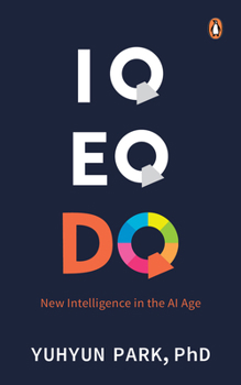 Paperback IQ Eq Dq: New Intelligence in the AI Age Book