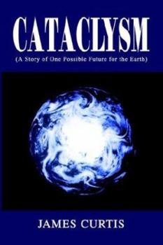 Paperback Cataclysm: A Story Of One Possible Future For The Earth Book