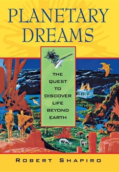 Hardcover Planetary Dreams: The Quest to Discover Life Beyond Earth Book
