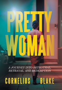Hardcover Pretty Woman: A Journey Into Betrothal, Betrayal, and Redemption Book