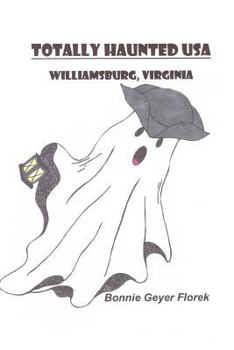 Paperback Totally Haunted USA Williamsburg, Virginia: Williamsburg, Virginia Book