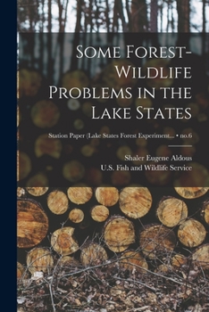 Paperback Some Forest-wildlife Problems in the Lake States; no.6 Book