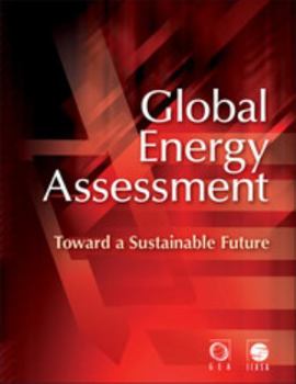 Hardcover Global Energy Assessment: Toward a Sustainable Future Book