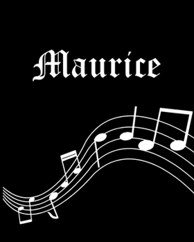 Maurice: Sheet Music Note Manuscript Notebook Paper | Personalized Custom First Name Cover | Musician Composer Instrument Composition Book | 12 Staves ... | Create, Compose & Write Creative Songs