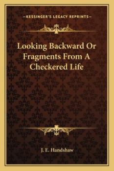Paperback Looking Backward Or Fragments From A Checkered Life Book