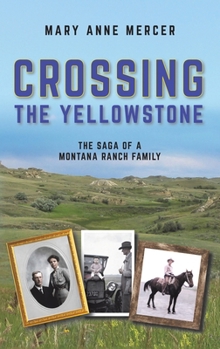 Crossing the Yellowstone: The Saga of a Montana Ranch Family