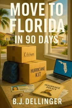 Paperback Move to Florida in 90 Days: Step-by-Step Relocation Guide: Best Cities, Cost of Living, Insurance, and Hurricane Prep Book