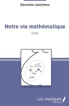 Paperback Notre vie mathématique: Essai [French] Book