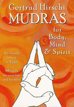 Cards Mudras for Body, Mind and Spirit: The Handy Course in Yoga Book