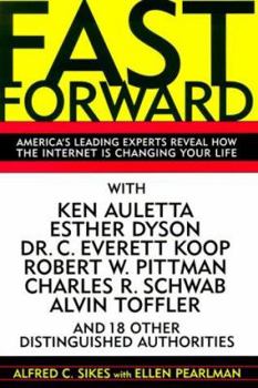 Hardcover Fast Forward: America's Leading Experts Reveal How the Internet Is Changing Your Life Book