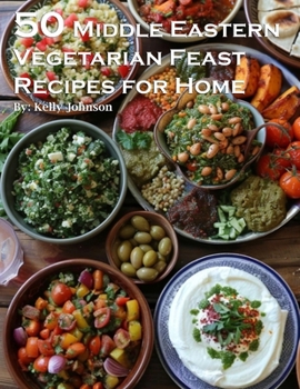 Paperback 50 Middle Eastern Vegetarian Feasts Recipes for Home Book