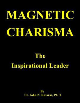 Paperback Magnetic Charisma: The Inspirational Leader Book