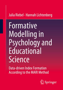 Paperback Formative Modelling in Psychology and Educational Science: Data-Driven Index Formation According to the Mari Method Book