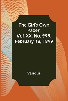 Paperback The Girl's Own Paper, Vol. XX. No. 999, February 18, 1899 Book