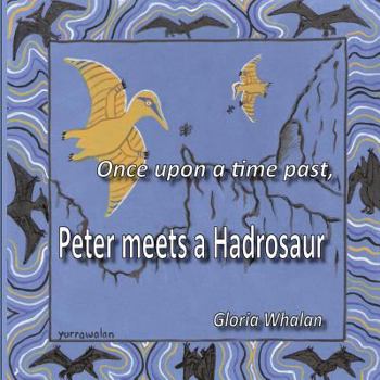 Paperback Once upon a time past, Peter meets a Hadrosaur Book