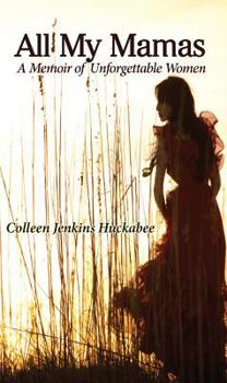 Paperback All My Mamas a Memoir of Unforgettable Women Book