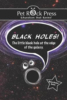 Paperback BLACK HOLES! The little black hole at the edge of the galaxy. Book