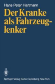 Der Kranke ALS Fahrzeuglenker: Mit Jeweils Einem Beitrag Uber Die Rechtlichen Verhaltnisse in Der Bundesrepublik Deutschland Von H.J. Wagner Und in Osterreich Von H. Patscheider