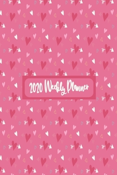 Paperback 2020 Weekly Planner: Weekly Dated Diary Planner For Women and Girls - Love Heart Themed Cover Book