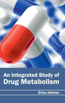 Hardcover Integrated Study of Drug Metabolism Book