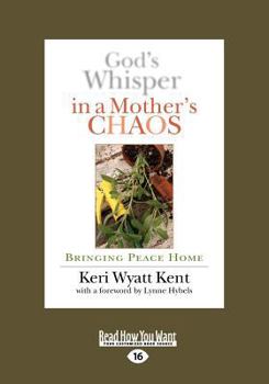 Paperback God's Whisper in a Mother's Chaos: Bringing Peace Home (Large Print 16pt) [Large Print] Book