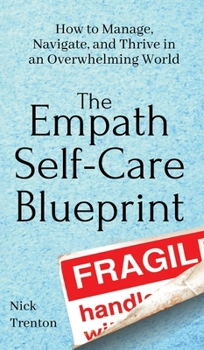 Hardcover The Empath Self-Care Blueprint: How to Manage, Navigate, and Thrive in an Overwhelming World Book