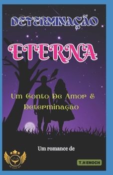 Paperback Determinação Eterna: Um Conto De Amor E Determinação [Portuguese] Book