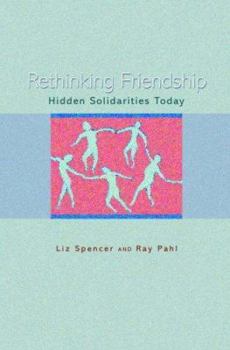 Hardcover Rethinking Friendship: Hidden Solidarities Today Book