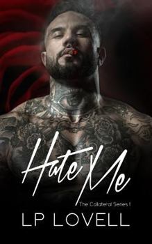 Hate Me - Book #1 of the Collateral