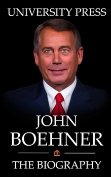 Paperback John Boehner: The Biography of John Boehner Book