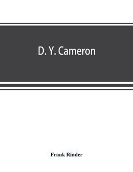 Paperback D. Y. Cameron; an illustrated catalogue of his etched work, with introductory essay & descriptive notes on each plate Book
