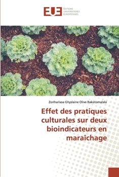 Paperback Effet des pratiques culturales sur deux bioindicateurs en maraîchage [French] Book
