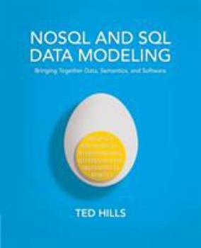 Paperback NoSQL and SQL Data Modeling: Bringing Together Data, Semantics, and Software Book
