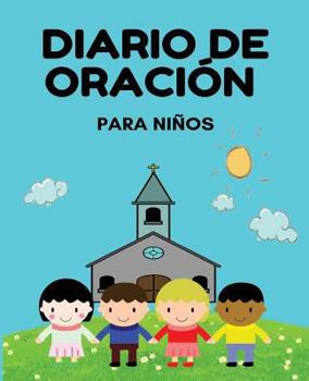 Diario de oración para niños: Diario de un niño para la oración, la gratitud, y la alabanza - (Azul) -[Spanish Edition]