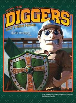 Hardcover How the Diggers Got Their Name: The Charlie Oredigger Story Book