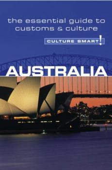 Paperback Culture Smart! Australia: A Quick Guide to Customs & Etiquette Book