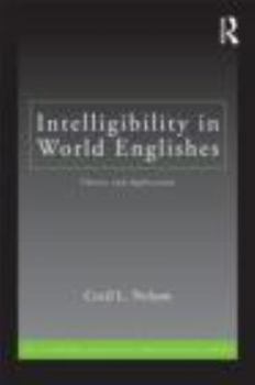 Paperback Intelligibility in World Englishes: Theory and Application Book