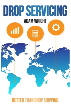 Paperback Drop Servicing: Better than Drop Shipping, Buy Back your Freedom and Build Financial Stability with the Most Profitable Business Model Book