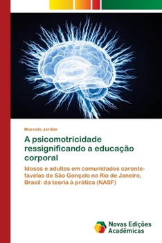 Paperback A psicomotricidade ressignificando a educação corporal [Portuguese] Book