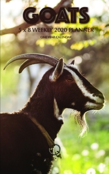 Goats 5 x 8 Weekly 2020 Planner: One Year Calendar