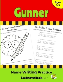 Paperback Gunner Name Writing Practice: Personalized Name Writing Activities for Pre-schoolers to Kindergartners Book