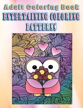 Paperback Adult Coloring Book Entertaining Coloring Patterns: Mandala Coloring Book