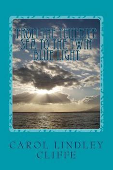 From the Tenerife Sea Into the Twin Blue Light