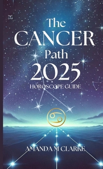 Paperback The Cancer Path: Your Daily 2025 Horoscope Guide Book