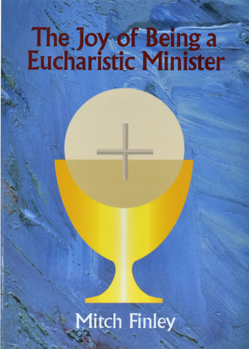 Mass Market Paperback The Joy of Being a Eucharistic Minister Book