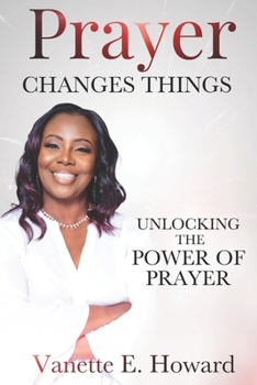 Paperback Prayer Changes Things: Unlocking the Power of Prayer Book