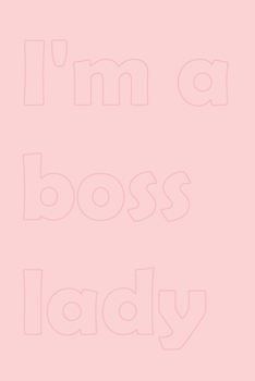 I m a boss lady: Stylish matte cover / 6x9" 100 Pages Diary / 2020 Daily Planner - To Do List, Appointment Notebook