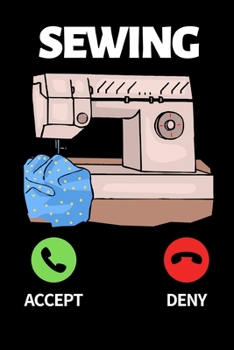 Sewing: Funny Sewing Lovers Notebook/Journal (6” X 9”) Unique Sewers Gift Ideas For Birthday Or Christmas