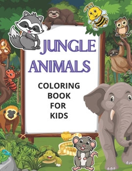 Paperback Jungle animals coloring book for kids: this is a great jungle animals coloring books for kids gift Book